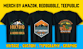 do custom t shirt adventure, camping, outdoor, merch by amazon or pod