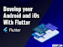 develop professional ios app and android application using flutter