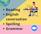teach you reading, grammar, and conversational english