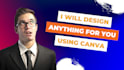 create anything like canva video as canva expert in 24 hours
