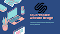 squarespace website design, squarespace website redesign, squarespace website