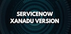 be guiding you through servicenow xanadu delta