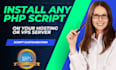 install any PHP script on your hosting or vps server