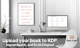 upload or teach you to upload your book to amazon KDP or ingramspark