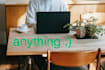 write anything you want