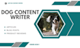 write dog articles, dog blog posts, and dog product descriptions