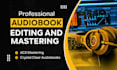 professionally edit and master your audiobook for acx