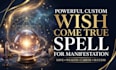 cast a powerfull  custom spell for manifestation
