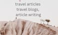 write travel articles, travel blogs