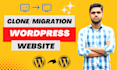 clone, migrate or transfer full website to wordpress