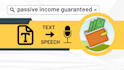 create passive income guaranteed text to speech website