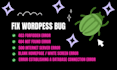 fix wordpress issues, wordpress errors, and bugs