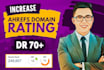 increase domain rating, increase ahrefs domain rating, increase dr upto 70