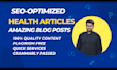 write exclusive unique SEO health  blogs and medical articles
