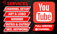 create, setup youtube channel with logo, intro, outro, SEO