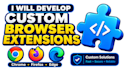 develop any kind of extension script for chrome firefox edge