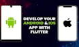 develop android and IOS flutter app, flutter developer, mobile app development