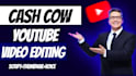 be your youtube cash cow video editor