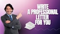 write a professional convincing letter within no time