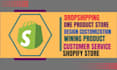create or customize shopify one product dropshipping store