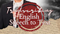transcribe your speech to text