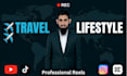 edit travel videos and lifestyle reels for social media