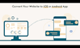 convert the website to an android and IOS app
