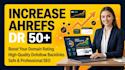 increase your website ahrefs dr domain rating to 50 plus