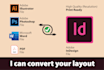 convert your layout to indesign