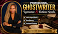 ghostwrite your romance or fiction novel chapter fast