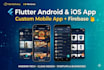 develop flutter android, ios app with firebase backend
