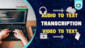diligently transcribe videos and audios to articles or ebooks