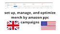 set up, manage, merch by amazon ppc campaigns  1 month before holiday
