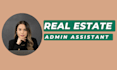 be your real estate administrative assistant