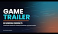 create a cinematic game trailer in unreal engine 5 for steam