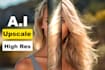 upscale low resolution images to high resolution in batch ai image enhancement