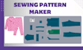 make sewing patterns and clothes patterns