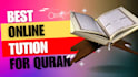 be your best quran teacher or quran tutor, online lessons