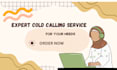 be your persuasive voice and expert cold calling servicer