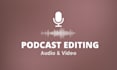 provide personalized podcast video editing