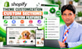 customize shopify theme, create custom sections and add custom features