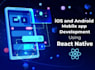 develop a custom mobile app in react native expert app development