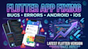 fix flutter app bugs, errors and upgrade to the latest flutter version