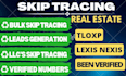 do real estate bulk skip tracing and llc skip tracing