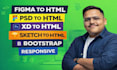 convert figma xd sketch to HTML CSS with tailwind or bootstrap