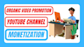do strategic organic promotion for your youtube monetization