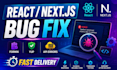 fix react, nextjs, javascript and API bugs fast
