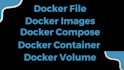help you about docker, dockerfile, image, container and docker compose