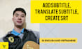 add english or vietnamese subtitle to your video