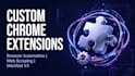 build a custom chrome extension for browser automation and web scraping